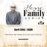 How Does My Family Fit In The Local Church? - Bill Davis 